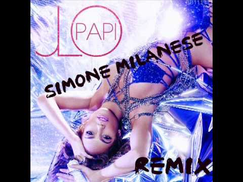 Jennifer Lopez - Papi (Simone Milanese Remix)