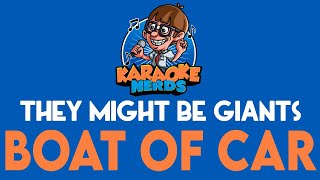 They Might Be Giants - Boat Of Car (Karaoke)