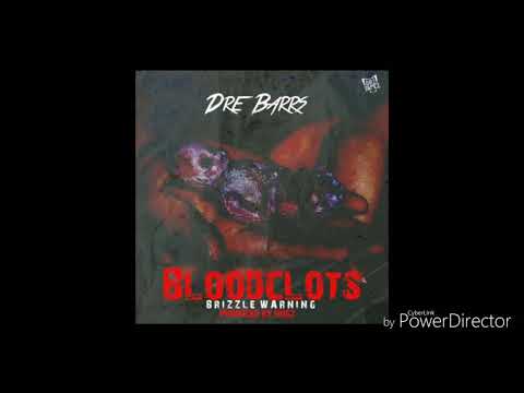 Dre Barrs -  Bloodclots (Brizzle WARNING) Prod By Nugz