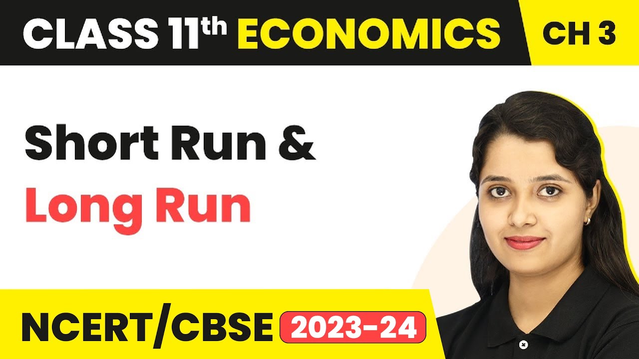 Class 11 Economics Chapter 3 | Short Run And Long Run - Production And Cost