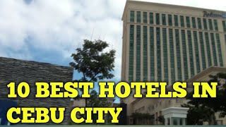 TOP 10 BEST HOTELS IN CEBU CITY