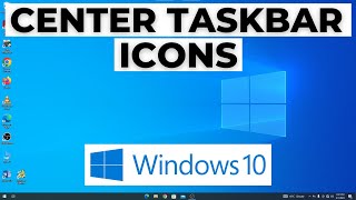 How to Center Taskbar Icons Windows 10