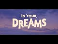 In Your Dreams Official Teaser
