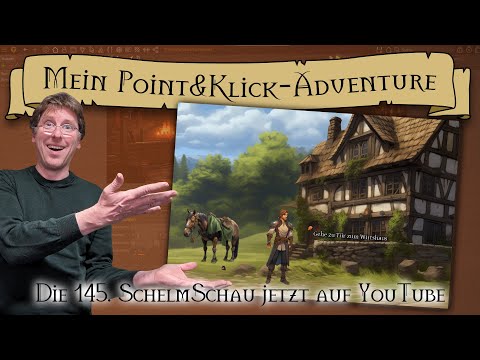 SchelmSchau 145: Mein Point&Click-Adventure