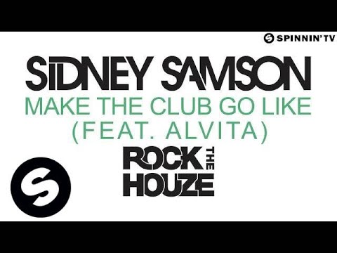 Sidney Samson - Make The Club Go Like (feat. Alvita) (OUT NOW)