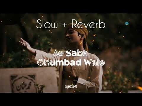 Ae Sabz Gumbad Wale ( Slowed + reverb) #viral