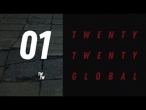 Twenty Twenty Global - Episode One