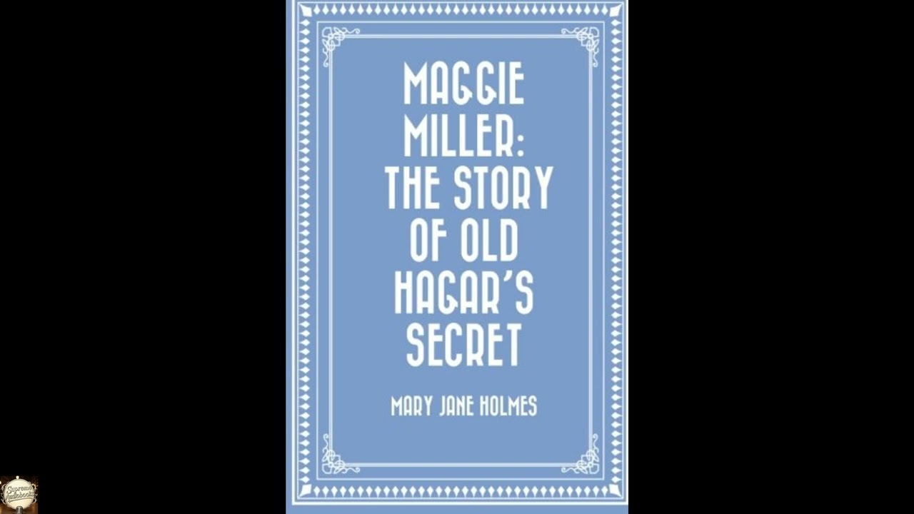 Maggie Miller: The Story of Old Hagar's Secret