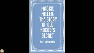 Maggie Miller: The Story of Old Hagar's Secret