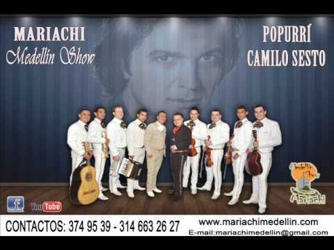 Popurrí camilo sesto   MARIACHI MEDELLIN SHOW
