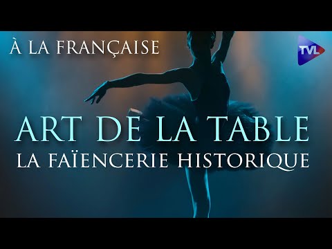 À la française - The art of tableware : historical manufacturer of ceramics