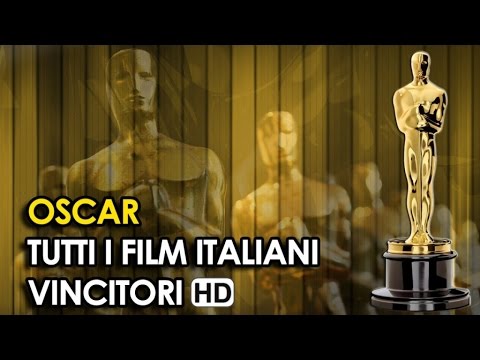 Oscar al miglior film straniero - Tutti i Film Italiani Vincitori (2015) HD