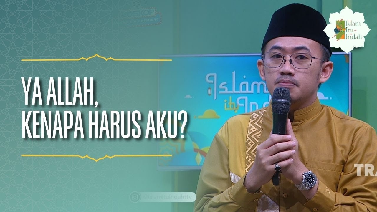 Ya Allah, Kenapa Harus Aku? - ISLAM ITU INDAH (06/06/26) P3