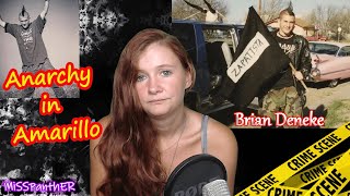 Anarchy in Amarillo - The Case of Brian Deneke