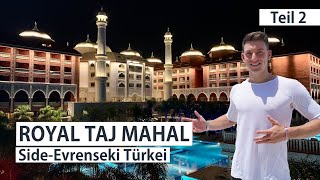 Royal Taj Mahal Hotel Side Türkei - Teil 2 von 2 - Strand, Party, Suite, Rundgan