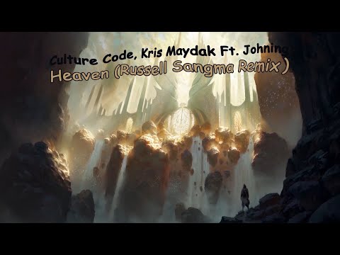 Culture Code Ft. Johning - Heaven (Russell Sangma Remix) Lyrics Video