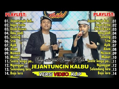 GILGA SAHID Feat WAHYU F. GIRI "Jejantungin kalbu" Full album terbaru 2024 (Versi video klip)