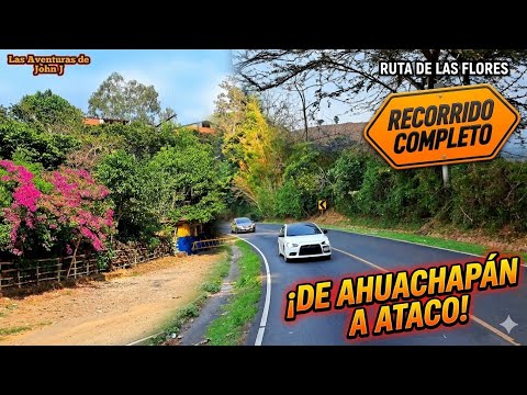 ​¡RECORRIDO COMPLETO! De Ahuachapán a Ataco por la Ruta de las Flores 🇸🇻