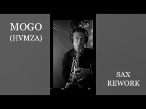 MOGO (HVMZA) - alto sax rework