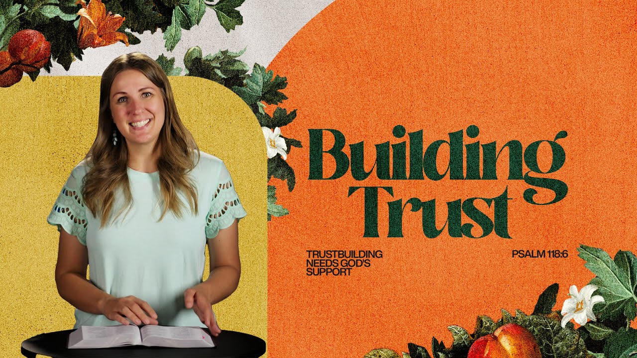 “Trust Building Needs God’s Support” Psalm 118:6 | Devo Bible Study