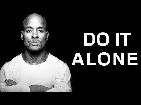 Nobody Will Save You, It's All on You Alone - 1 Hour of David Goggins