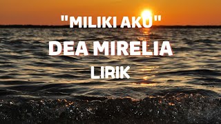 Download lagu DEA MIRELIA - MILIKI AKU | LIRIK VIDEO mp3