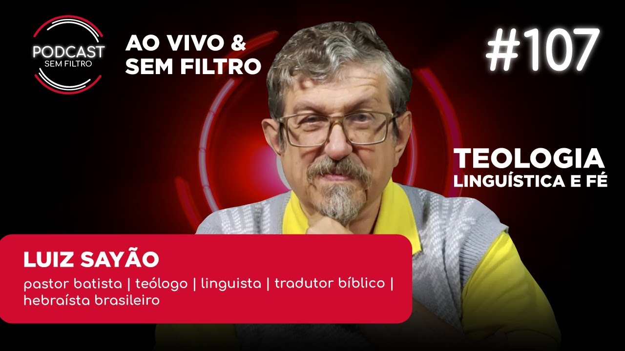 LUIZ SAYÃO - Podcast Sem Filtro #107