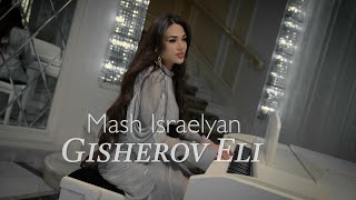 Mash Israelyan - Gisherov Eli (2024)
