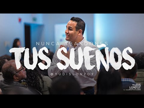 Nunca Abandones tus Sueños | Yudis Lonzoy