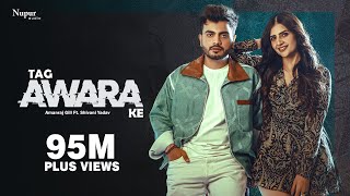 Tag Awara Ke (Official Video) Amanraj Gill, Shivani Yadav, Shiva Choudhary | New Haryanvi Song 2024