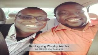 Thanksgiving Worship Medley by KingDavid & KB