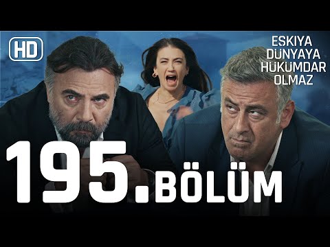 Eşkıya Dünyaya Hükümdar Olmaz 195. Bölüm | HD İZLE