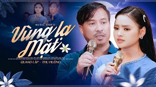 Vùng Lạ Mặt - Song Ca Quang Lập & Thu Hường (4K MV)