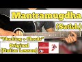 Mantramugdha - Satish | Guitar Lesson | Plucking & Chords | (Capo 3)
