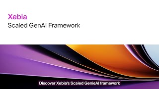 How to Scale Generative AI in the Enterprise | Xebia GenAI Framework