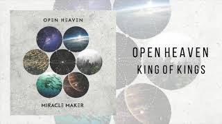 Open Heaven &quot;King of Kings&quot;
