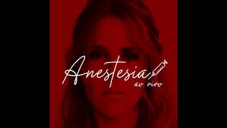 Wanessa Camargo - Anestesia (Ao Vivo) [Áudio]