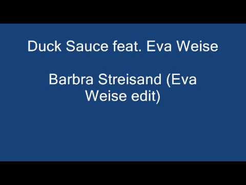 Duck Sauce feat. Eva Weise - Barbra Streisand (Eva Weise edit)