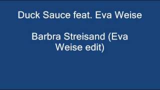 Duck Sauce feat. Eva Weise - Barbra Streisand (Eva Weise edit)