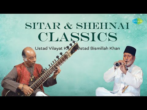 Sitar & Shehnai Classics | Ustad Bismillah Khan, Ustad Vilayat Khan | Classical Instrumental Music
