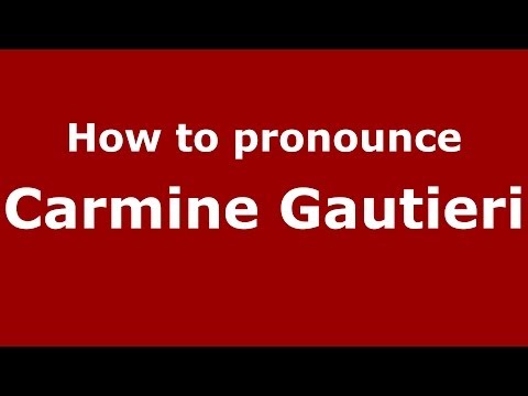 How to pronounce Carmine Gautieri (Italian/Italy)  - PronounceNames.com