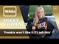 'Frenkie won't like it if I tell this' | WAGs Mikky Kiemeney