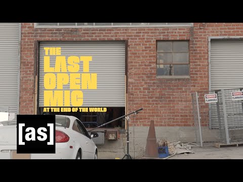 THE LAST OPEN MIC AT THE END OF THE WORLD | adult swim