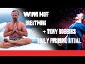 Wim Hoff Breathing + Tony Robbins Combined Priming Daily Ritual