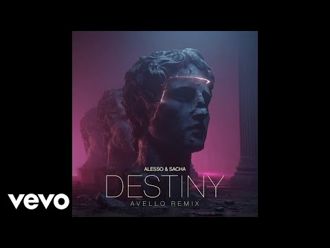 Alesso, SACHA - “Destiny” (AVELLO Remix) (Official Audio)