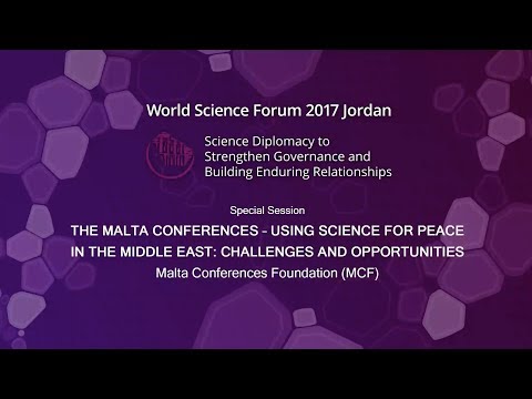 2017-11-10 Special Session, The Malta Conferences – Using Science for Peace in the Middle East