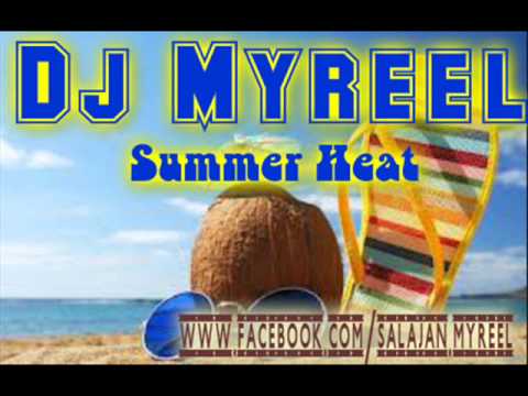 Dj Myreel - Summer Heat @ 2013