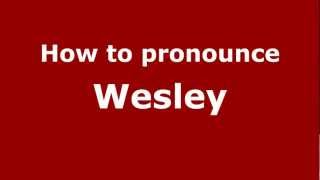 How to pronounce Wesley