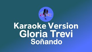 Gloria Trevi -Soñando (Karaoke version)