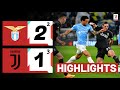 Lazio-Juventus 2 - 1 ( 2 - 3 ) | Highlights & Goals | Coppa Italia 2023/24